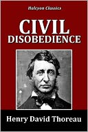 On the Duty of Civil Disobedience by Henry David Thoreau
