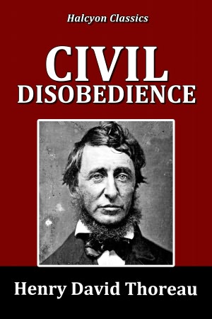 On the Duty of Civil Disobedience by Henry David Thoreau