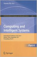 Computing and Intelligent Systems: International Conference, ICCIC 2011, held in Wuhan, China, September 17-18, 2011. Proceedings, Part IV