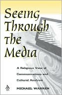 Seeing Through The Media