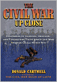 The Civil War Up Close: Thousands of Curious, Obscure, and Fascinating Facts about the War America Could Never Win