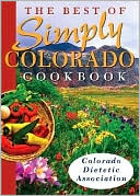 The Best of Simply Colorado Cookbook