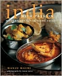 India with Passion: Modern Regional Home Food