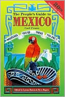 The People's Guide to Mexico: Wherever You Go ...There You Are!!