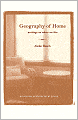Geography of Home: Writings on Where We Live