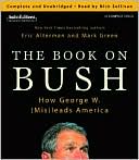 The Book on Bush: How George W. (Mis)leads America