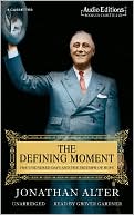 The Defining Moment: FDR's Hundred Days and the Triumph of Hope