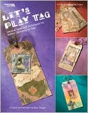 Let's Play Tag: Creative Ideas for Rubber Stamping on Tags
