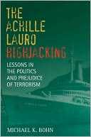 download The Achille Lauro Hijacking : Lessons in the Politics and Prejudice of Terrorism book