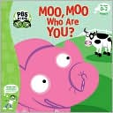 Moo, Moo Who Are You?
