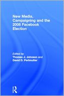 New Media, Campaigning and the 2008 Facebook Election