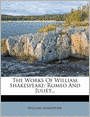 The Works Of William Shakespeare: Romeo And Juliet...