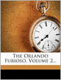 The Orlando Furioso, Volume 2...