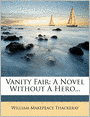 Vanity Fair: A Novel Without A Hero...
