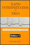 Rapid Interpretation of EKG's: Dubin's Classic, Simplified Methodology for Understanding EKG's