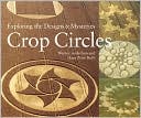 Crop Circles: Exploring the Designs & Mysteries