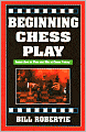 Beginning Chess Play: The Essentials of Winning Chess Play