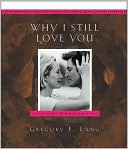 Why I Still Love You: 100 Reasons