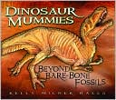 Dinosaur Mummies: Beyond Bare-Bone Fossils