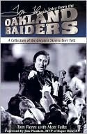 Tom Flores' Tales from the Raiders, a Collection of the Greatest Stories Told