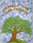 Orville Oak and Friends