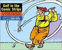 Golf In the Comic Strips: A Historic Collection of Classic Cartoons