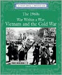 The 1960s War Within a War: Vietnam and the Cold War