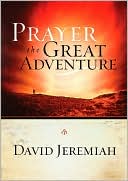 Prayer: The Great Adventure: The Great Adventure