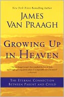 Growing Up in Heaven: The Eternal Connection Between Parent and Child