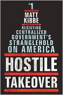 Hostile Takeover: Resisting Centralized Government's Stranglehold on America