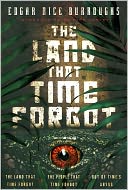 The Land that Time Forgot: The Land that Time Forgot, The People that Time Forgot, Out of Time's Abyss