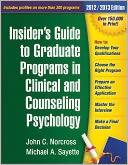 Insider's Guide to Graduate Programs in Clinical and Counseling Psychology: 2012/2013 Edition