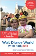 The Unofficial Guide to Walt Disney World with Kids 2013
