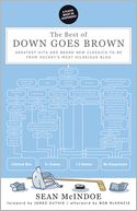 The Best of Down Goes Brown: Greatest Hits and Brand New Classics-to-Be from Hockey's Most Hilarious Blog