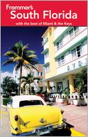 Frommer's South Florida: With the Best of Miami & the Keys