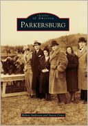 Parkersburg, West Virginia (Images of America Series)