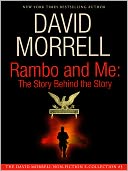 Rambo and Me: The Story Behind the Story, an essay in The David Morrell Non-Fiction E-Collection #3