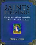 Saints' Blessings: Wisdom and Guidance Inspired by the World's Most Beloved Saints