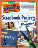 download The Complete Idiot's Guide to Scrapbook Projects, Illustrated book