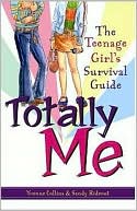 Totally Me!: The Teenage Girl's Survival Guide