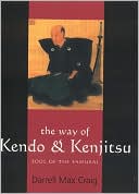 Way of Kendo and Kenjitsu: Soul of the Samurai