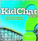 KidChat Too: 212 All-New Questions to Ignite the Imagination