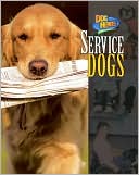 Service Dogs (Dog Heroes Series)