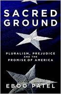 Sacred Ground: Pluralism, Prejudice, and the Promise of America