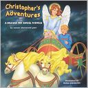 Christopher's Adventures: A Prayer On Angels Wings