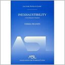 Inexhaustibility: A Non-Exhaustive Treatment: Lecture Notes in Logic 16