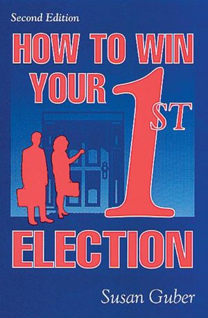 How to Win Your 1st Election