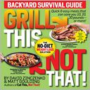 Grill This, Not That!