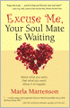 Excuse Me, Your Soul Mate Is Waiting