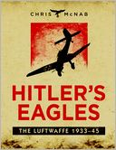 Hitler's Eagles: The Luftwaffe 1933-45